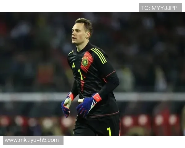 诺伊尔能否重返德国队与纳帅关系密切二人背后故事引人关注